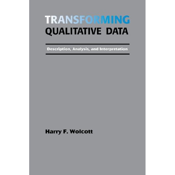 Pre-Owned Transforming Qualitative Data: Description, Analysis, and Interpretation (Paperback) 0803952813 9780803952812