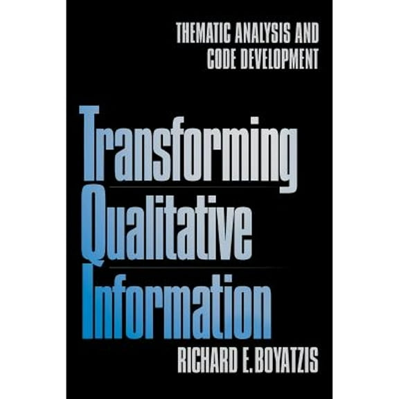 Pre-Owned Transforming Qualitative Information: Thematic Analysis and Code Development (Paperback) 0761909613 9780761909613