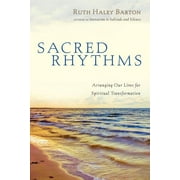 Transforming Resources Sacred Rhythms Arranging Our Lives for Spiritual Transformation, Hardcover