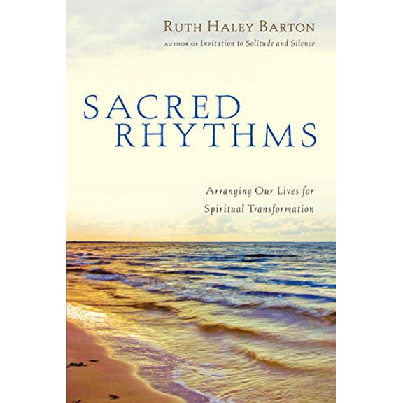 Pre-Owned Sacred Rhythms: Arranging Our Lives for Spiritual Transformation (Hardcover) 0830833331 9780830833337
