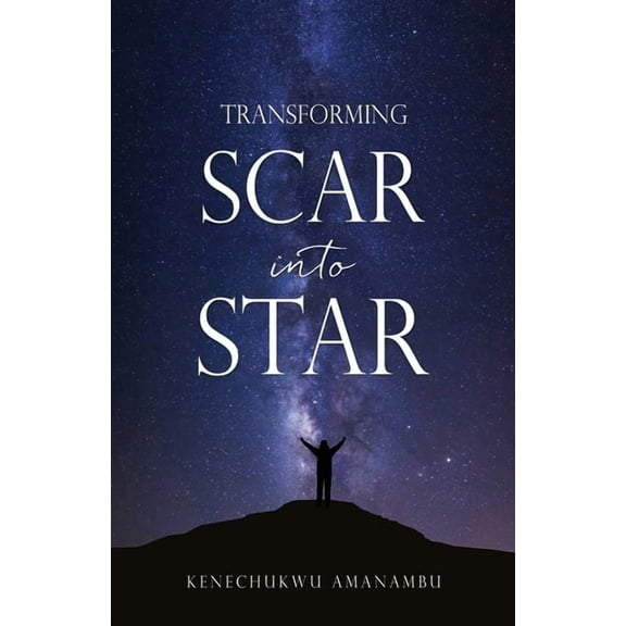 Transforming Scar into Star, (Paperback)