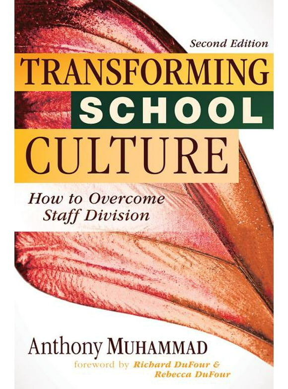 Transforming School Culture: How to Overcome Staff Division (Leading the Four Types of Teachers and Creating a Positive School Culture) (Paperback)