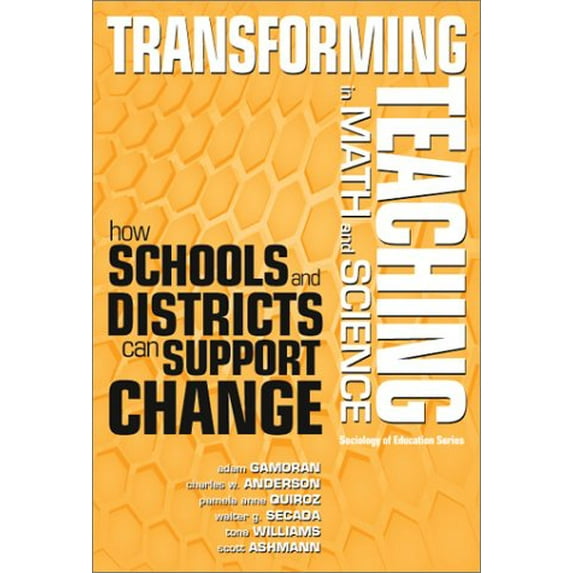 Pre-Owned Transforming Teaching in Math and Science: How Schools and Districts Can Support Change (Paperback) 0807743097 9780807743096