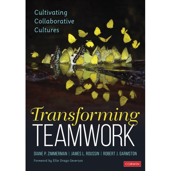 Transforming Teamwork: Cultivating Collaborative Cultures (Paperback)