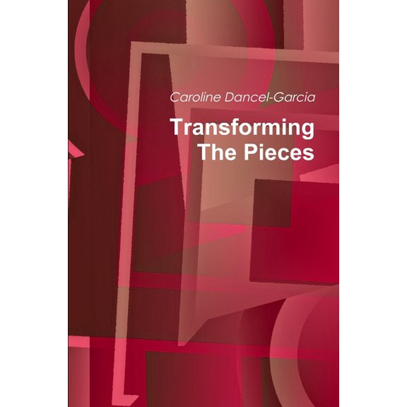 Transforming The Pieces, (Paperback)