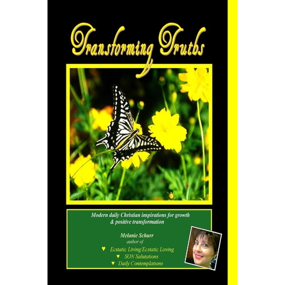 Transforming Truths: Modern daily Christian inspirations for growth & positive transformation, (Paperback)