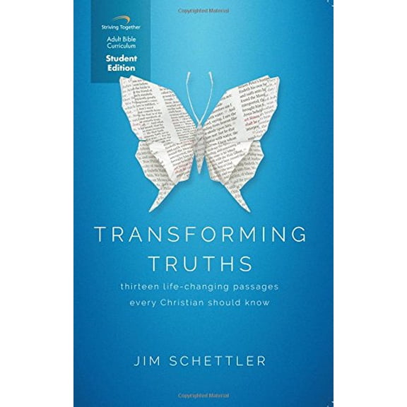 Pre-Owned Transforming Truths Student Curriculum: Thirteen Life-Changing Passages Every Christian Should Know (Paperback) 1598942921 9781598942927