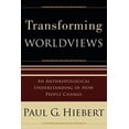thumbnail image 1 of Transforming Worldviews: An Anthropological Understanding of How People Change, (Paperback), 1 of 2