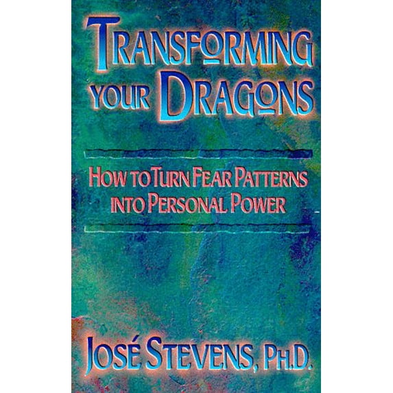 Pre-Owned Transforming Your Dragons: How to Turn Fear Patterns Into Personal Power (Paperback) 1879181177 9781879181175