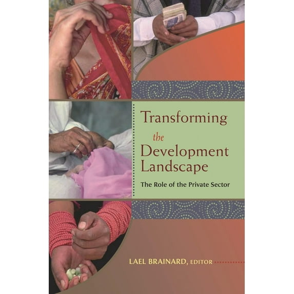 Transforming the Development Landscape: The Role of the Private Sector, (Paperback)