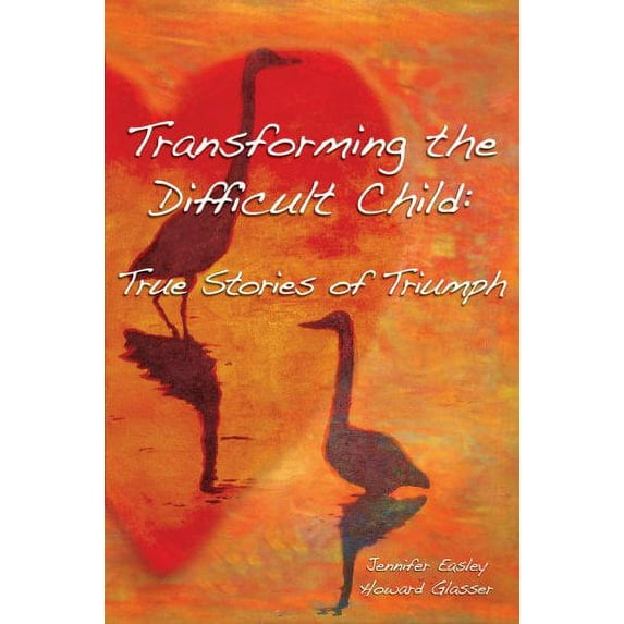 Pre-Owned Transforming the Difficult Child: True Stories of Triumph (Paperback) 0967050790 9780967050799