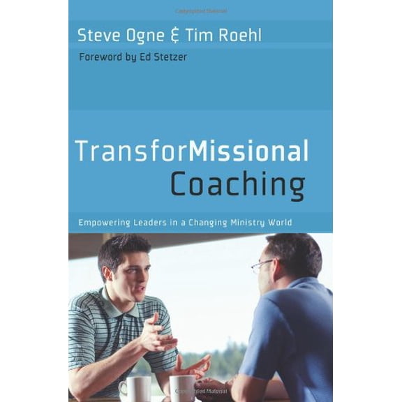 Pre-Owned Transformissional Coaching: Empowering Leaders in a Changing Ministry World (Hardcover) 0805447814 9780805447811