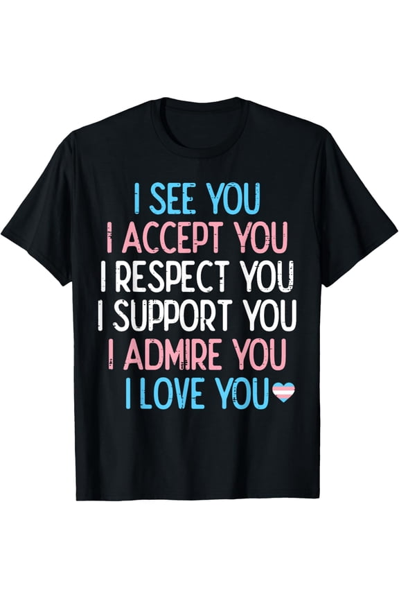 Transgender I See Accept You Trans Pride Flag LGBT Women Men T-Shirt