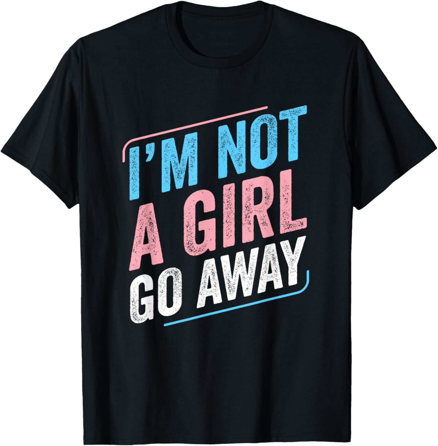 Transgender I'm not a Girl Go Away Trans Pride Transgender TShirt