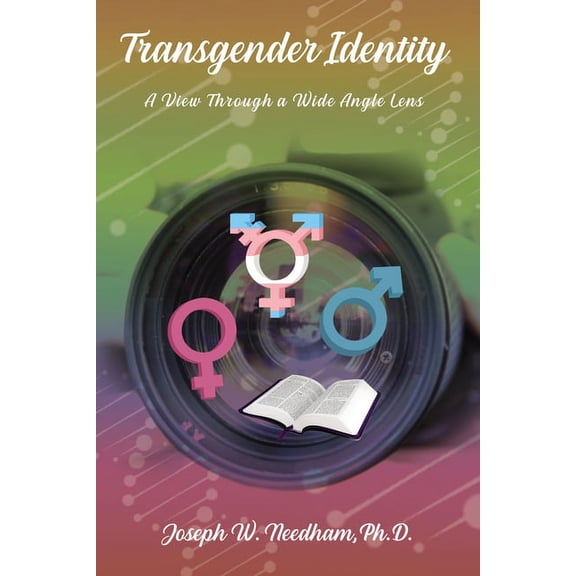 Transgender Identity: A View Through a Wide Angle Lens, (Hardcover)