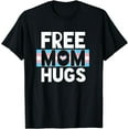 thumbnail image 1 of Transgender Mom Free Hug - Trans Mom Pride Hug Outfit Gift T-Shirt, 1 of 4