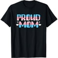 thumbnail image 1 of Transgender Proud Mom - Mom Transgender Pride Outfit Gift T-Shirt, 1 of 4