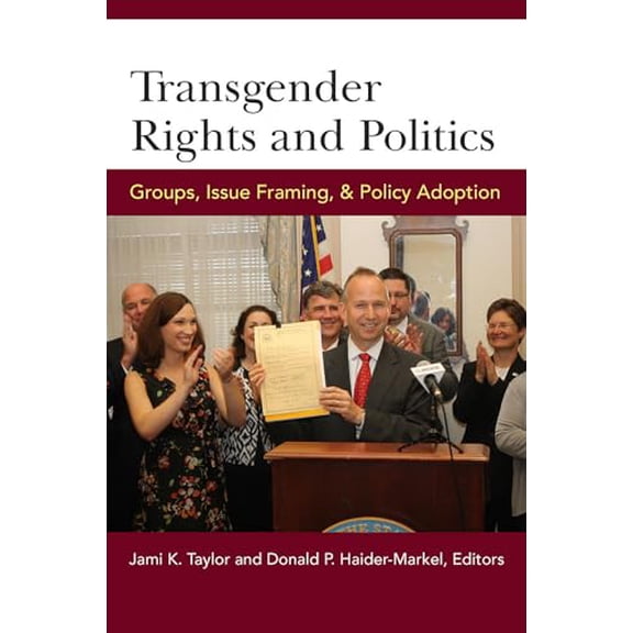 Pre-Owned Transgender Rights and Politics: Groups, Issue Framing, and Policy Adoption Paperback