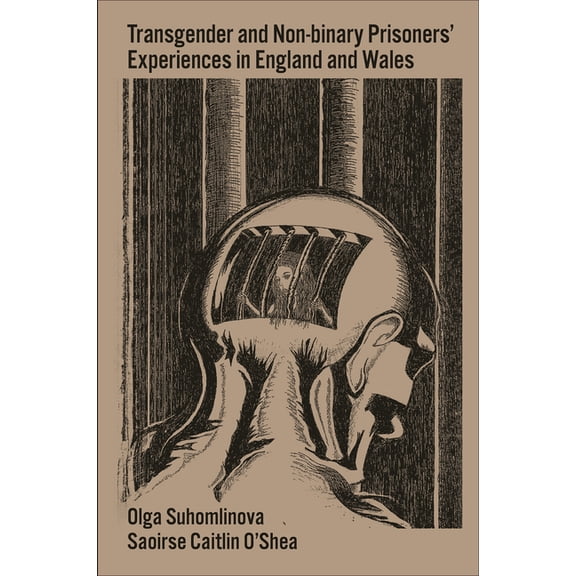 Transgender and Non-Binary Prisoners' Experiences in England and Wales, (Hardcover)