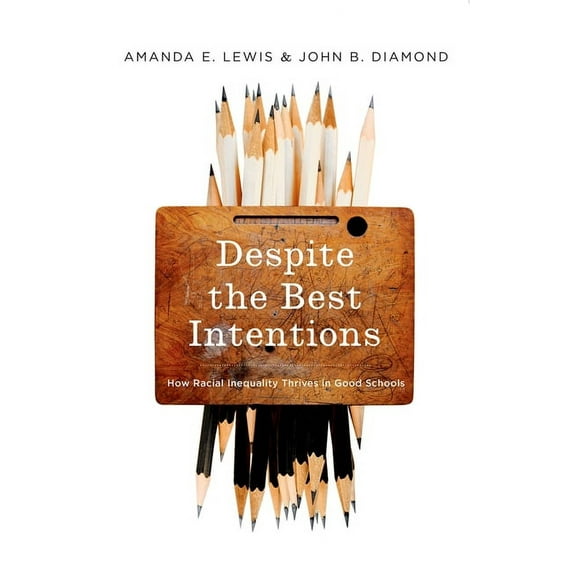 Transgressing Boundaries: Studies in Bla Despite the Best Intentions: How Racial Inequality Thrives in Good Schools, (Paperback)
