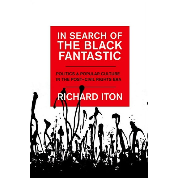 Transgressing Boundaries: Studies in Bla In Search of the Black Fantastic: Politics and Popular Culture in the Post-Civil Rights Era, (Paperback)