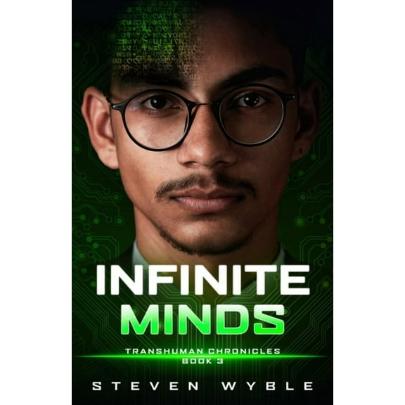 Transhuman Chronicles Infinite Minds: A Science Fiction Thriller, Book 3, (Paperback)