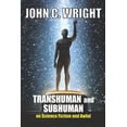 thumbnail image 1 of Transhuman and Subhuman: Essays on Science Fiction and Awful Truth (Paperback), 1 of 1