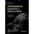 thumbnail image 1 of Pre-Owned Transhumanism - Engineering the Human Condition: History, Philosophy and Current Status (Paperback), 1 of 1