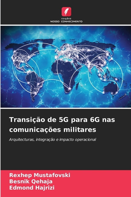 TransiÃ§Ã£o de 5G para 6G nas comunicaÃ§Ãµes militares, (Paperback)
