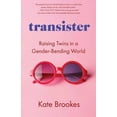 thumbnail image 1 of Transister: Raising Twins in a Gender-Bending World, (Paperback), 1 of 1