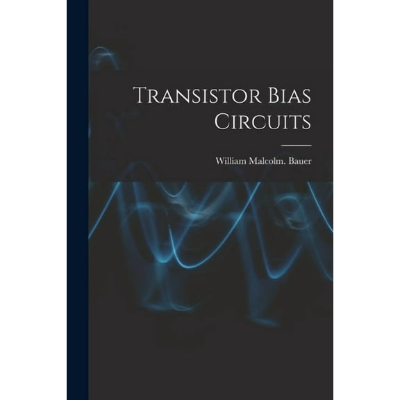 Transistor Bias Circuits, (Paperback)