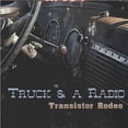 thumbnail image 1 of Transistor Rodeo - Truck & A Radio - Music & Performance - CD, 1 of 1