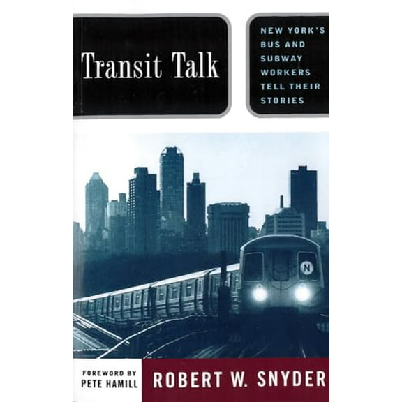 Pre-Owned Transit Talk: New York's Bus and Subway Workers Tell Their Stories Paperback