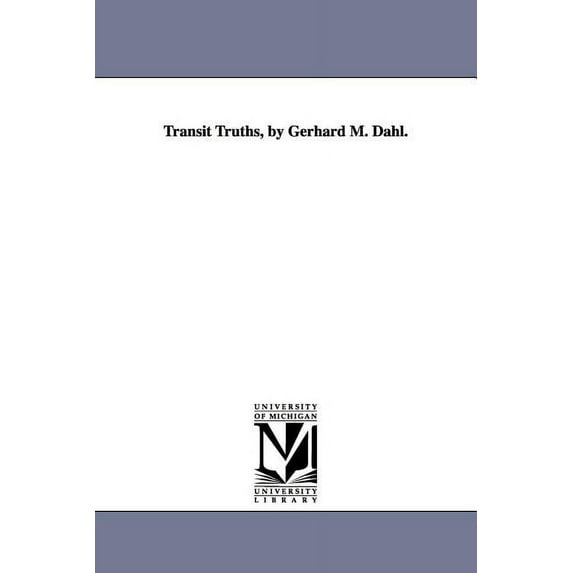 Transit Truths, by Gerhard M. Dahl., (Paperback)