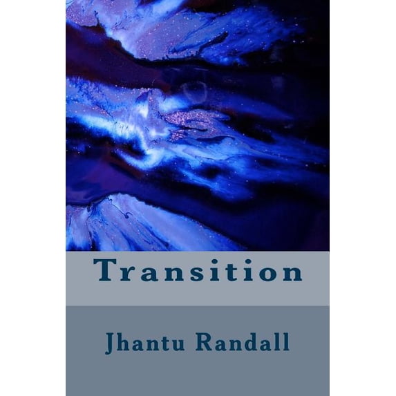 Transition Paperback 1492937932 9781492937937 Jhantu Randall