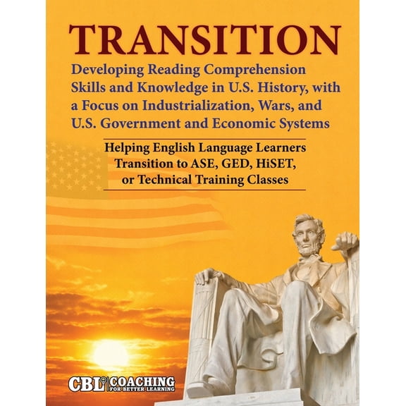 Transition: Developing Reading Comprehension Skills and Knowledge in U.S. History, with a Focus on Industrialization, Wa, (Paperback)