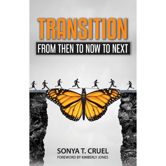 Transition: From Then to Now to Next (Paperback)