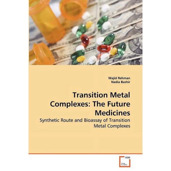 Transition Metal Complexes: The Future Medicines (Paperback)