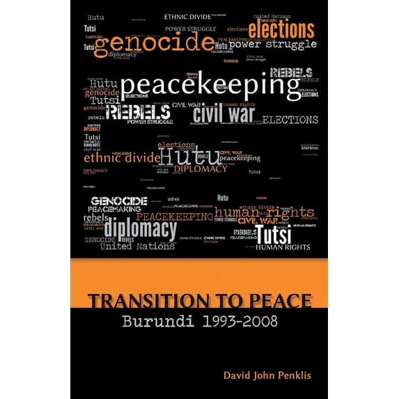 Transition to Peace Burundi 1993-2008 (Paperback)