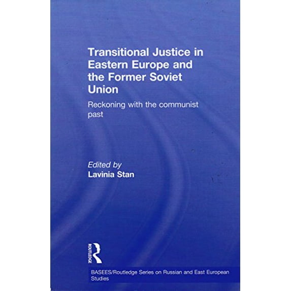 Pre-Owned Transitional Justice in Eastern Europe and the former Soviet Union: Reckoning with the communist past (BASEES/Routledge Series on Russian and East European Studies) Paperback