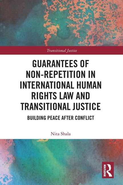 Transitional Justice Guarantees of Non-Repetition in International ...