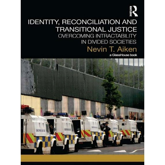 Transitional Justice Identity, Reconciliation and Transitional Justice: Overcoming Intractability in Divided Societies, (Paperback)