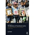 thumbnail image 1 of Transitional Justice The Dynamics of Transitional Justice: International Models and Local Realities in East Timor, (Hardcover), 1 of 1