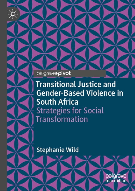 Transitional Justice and Gender-Based Violence in South Africa: Strategies for Social Transformation, (Hardcover)