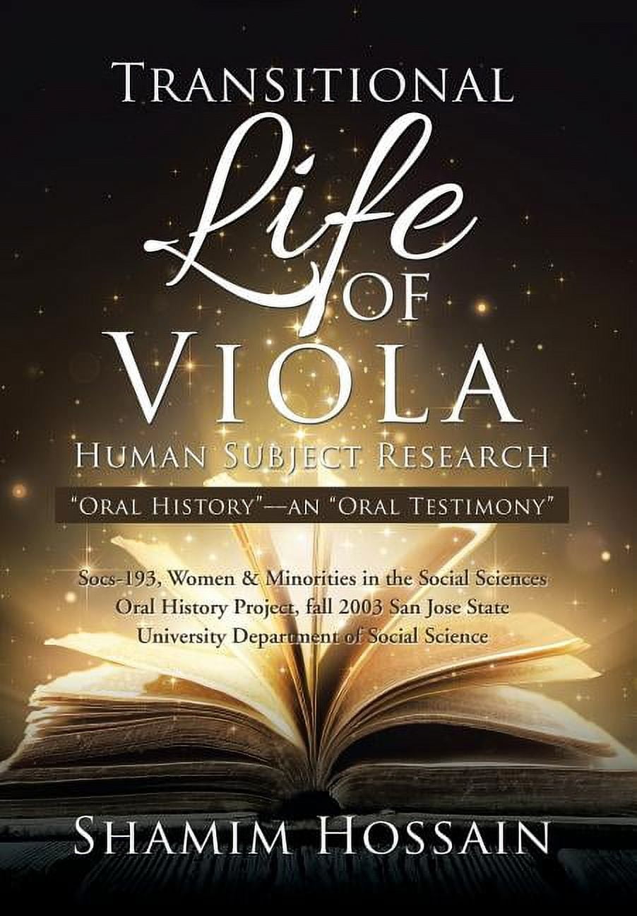 Transitional Life of Viola: 'Oral History'-an 'Oral Testimony' Hardcover 1524573248 9781524573249 Shamim Hossain