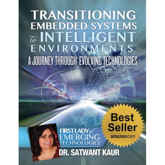 Transitioning Embedded Systems To Intelligent Environments: A Journey Through Evolving Technologies (Paperback) by Satwant Kaur