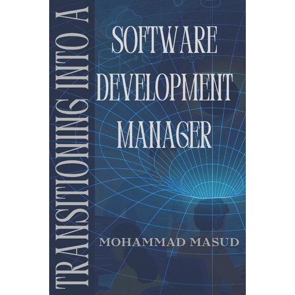 Transitioning Into Software Development Transitioning Into A Software Development Manager, Book 2, (Paperback)
