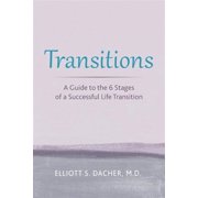 Transitions A Guide to the 6 Stages of a Successful Life Transition Paperback