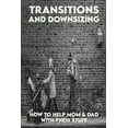 thumbnail image 1 of Transitions & Downsizing : How To Help Mom & Dad With Their Stuff: Downsizing Techniques (Paperback), 1 of 1