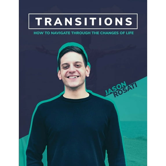 Transitions: How To Navigate The Changes Of Life, (Paperback)